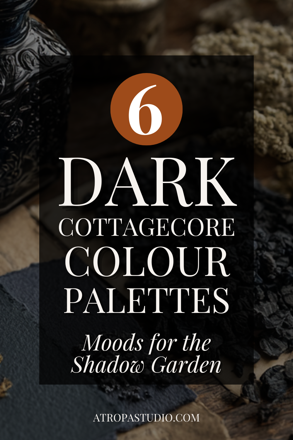 6 Dark Cottagecore Colour Palettes: Moods for the Shadow Garden
