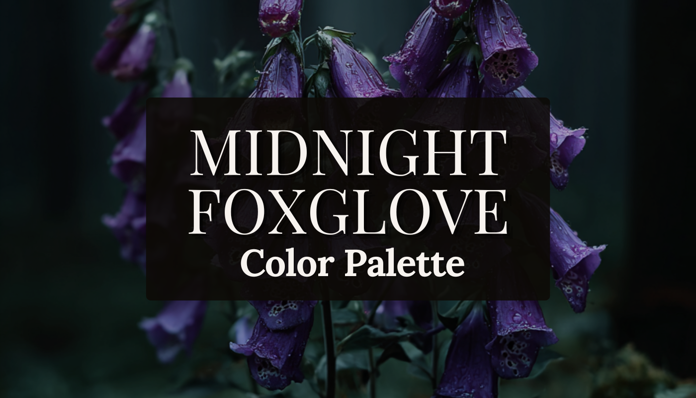 Midnight Foxglove dark cottagecore color palette with five hex codes: Midnight, Deep Violet, Dusty Foxglove, Pewter Bloom and Shadow Plum