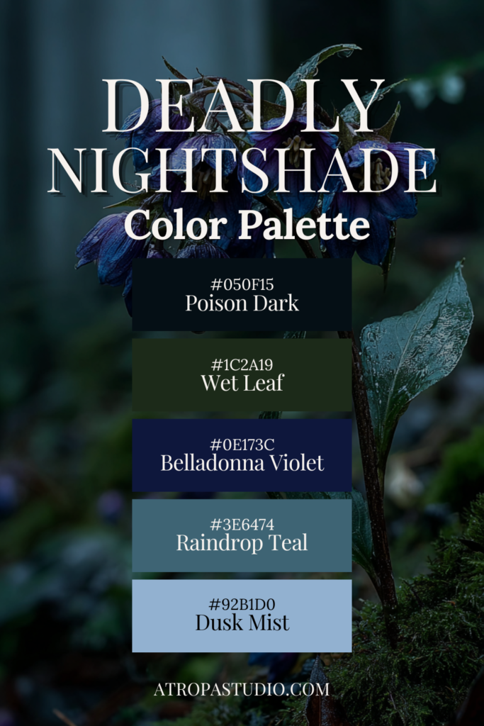 Deadly Nightshade dark cottagecore color palette with five hex codes: Poison Dark, Wet Leaf, Belladonna Violet, Raindrop Teal and Dusk Mist